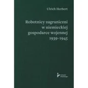 Historia świata - Robotnicy zagraniczni w niemieckiej gospodarce wojennej 1939–1945 - miniaturka - grafika 1