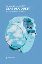 W drodze Czas dla duszy. W poszukiwaniu prawdy LIT-40032 - Literatura popularno naukowa dla młodzieży - miniaturka - grafika 2