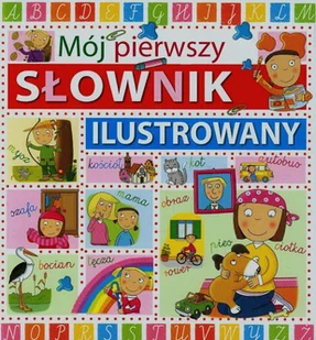 Mój pierwszy słownik ilustrowany - LAURA ACETI - Książki edukacyjne - miniaturka - grafika 1
