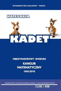 Aksjomat Międzynarodowy Konkurs Kangur Matematyczny 1992-2018. Kategoria kadet. Testy i rozwiązania praca zbiorowa - Materiały pomocnicze dla uczniów - miniaturka - grafika 1