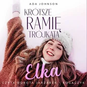 Audiobooki - romanse - Elka. Krótsze ramię trójkąta. Tom 1 - miniaturka - grafika 1