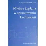 Religia i religioznawstwo - Miejsce kapłana w sprawowaniu Eucharystii - miniaturka - grafika 1