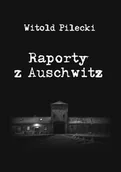 Historia świata - Raporty z Auschwitz - Pilecki Witold - miniaturka - grafika 1