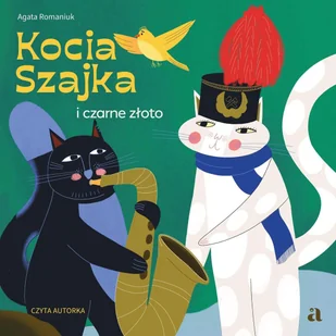 Kocia Szajka i czarne złoto - Audiobooki dla dzieci i młodzieży - miniaturka - grafika 1