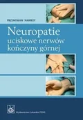 Książki medyczne - Wydawnictwo Lekarskie PZWL Neuropatie uciskowe nerwów kończyny górnej - Nawrot Przemysław - miniaturka - grafika 1
