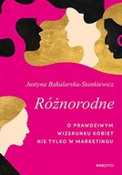 E-booki - biznes i ekonomia - Różnorodne. O prawdziwym wizerunku kobiet nie tylko w marketingu - miniaturka - grafika 1