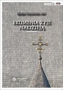 Ekumenia żyje nadzieją - Religia i religioznawstwo - miniaturka - grafika 1