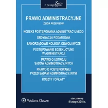 Prawo administracyjne. Zbiór przepisów. Kodeks postępowania administracyjnego. Ordynacja podatkowa. Samorządowe kolegia odwoławcze. Postępowanie...