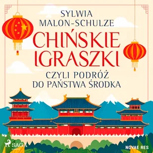 Chińskie igraszki czyli podróż do Państwa Środka Sylwia Malon-Schulze - Audiobooki - literatura faktu - miniaturka - grafika 1
