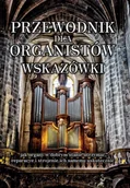 Technika - Przewodnik dla organistów. Wskazówki jak organy w dobrym stanie utrzymać, reparacye i strojenie ich samemu uskutecznić.REPRINT - miniaturka - grafika 1