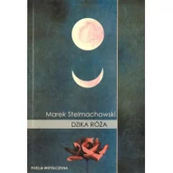 Poezja - Sowello Dzika róża - Marek Stelmachowski - miniaturka - grafika 1