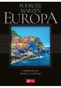 Podróże marzeń. Europa. Najpiękniejsze miejsca i zabytki (exclusive) - Albumy krajoznawcze - miniaturka - grafika 2