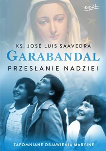 Garabandal. Przesłanie nadziei - E-booki - religia - miniaturka - grafika 1