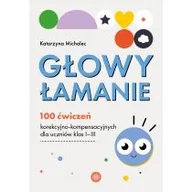 Pedagogika i dydaktyka - Głowy łamanie. 100 ćwiczeń korekcyjno-kompensacyjnych dla uczniów klasy I-III - miniaturka - grafika 1