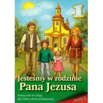 Wydawnictwo Diecezjalne Sandomierz - Edukacja Stanisław Łabendowicz Jesteśmy w rodzinie Pana Jezusa. Klasa 1. Podręcznik dla szkół podstawowych