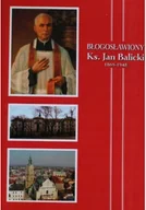 Biografie i autobiografie - Błogosławiony Ks Jan Balicki - miniaturka - grafika 1