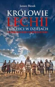 Historia Polski - Królowie Lechii i Lechici w dziejach - Janusz Bieszk - książka - miniaturka - grafika 1
