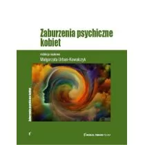 Zaburzenia psychiczne kobiet Małgorzata Urban-Kowalczyk - Książki medyczne - miniaturka - grafika 2