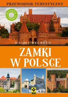 RM Zamki w Polsce. Wydanie 4 Maciej Węgrzyn - Przewodniki RM Zamki w Polsce. Wydanie 4 Maciej Węgrzyn - Przewodniki - miniaturka - grafika 1