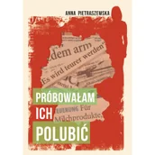Biografie i autobiografie - Borgis Próbowałam ich polubić Pietraszewska Anna - miniaturka - grafika 1
