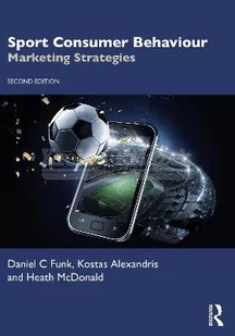 Sport Consumer Behaviour: Marketing Strategies - Pozostałe książki - miniaturka - grafika 1
