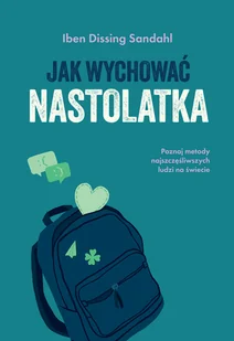 Jak wychować nastolatka - Miłość, seks, związki - miniaturka - grafika 1