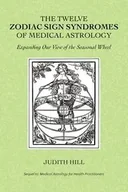 Poradniki obcojęzyczne - The Twelve Zodiac Sign Syndromes of Medical Astrology - Judith Hill - miniaturka - grafika 1