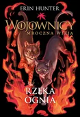Literatura popularno naukowa dla młodzieży - Wojownicy Mroczna wizja. Rzeka ognia - miniaturka - grafika 1