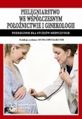 Książki medyczne - Pielęgniarstwo we Współczesnym Położnictwie i Ginekologii Podręcznik dla Studiów Medycznych - miniaturka - grafika 1