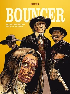 Boucq Francois Bouncer Tom 3 Przeklęte złoto / Smoczy grzbiet - Powieści historyczne i biograficzne - miniaturka - grafika 1