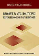 Polityka i politologia - Wrogowie w myśli politycznej Polskiej Zjednoczonej Partii Robotniczej Trembicka Krystyna Wiesława - miniaturka - grafika 1
