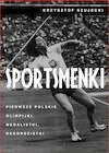 Biografie i autobiografie - Sportsmenki. Pierwsze Polskie Olimpijki, Medalistki, Rekordzistki - miniaturka - grafika 1
