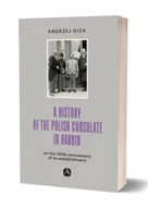 Historia świata - Avalon A history of the Polish Consulate in Harbin Andrzej Giza - miniaturka - grafika 1