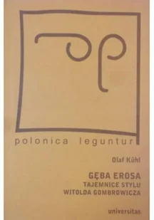 Gęba Erosa Tajemnice stylu Witolda Gombrowicza - Biografie i autobiografie - miniaturka - grafika 1