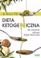 Diety, zdrowe żywienie - Dieta ketogeniczna - Bruce Fife - miniaturka - grafika 1