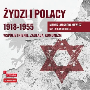 Żydzi i Polacy 1918–1955. Współistnienie, zagłada, komunizm - Audiobooki - historia - miniaturka - grafika 1