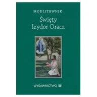 Religia i religioznawstwo - M Wydawnictwo Modlitewnik. Święty Izydor Oracz praca zbiorowa - miniaturka - grafika 1