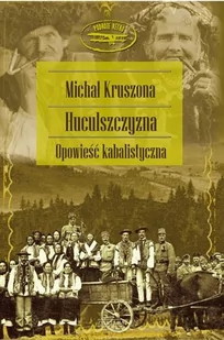 Zysk i S-ka Huculszczyzna. Opowieść kabalistyczna - Michał Kruszona - Książki podróżnicze - miniaturka - grafika 1