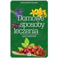 Zdrowie - poradniki - Dragon Domowe sposoby leczenia, Leki z natury - Marczyk Monika - miniaturka - grafika 1