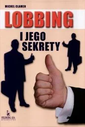 LOBBING I JEGO SEKRETY Michel Clamen - Marketing - miniaturka - grafika 1