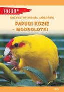 Poradniki hobbystyczne - Egros Papugi kozie (wyd.2021) Jabłoński Krzysztof Michał - miniaturka - grafika 1