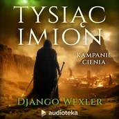 Audiobooki - fantastyka i horror - Tysiąc imion. Kampanie Cienia. Tom 1 Django Wexler - miniaturka - grafika 1