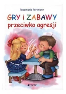 Gry i zabawy przeciwko agresji - Pedagogika i dydaktyka - miniaturka - grafika 1