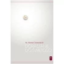 Dorastanie do świętości - Marek Dziewiecki - Religia i religioznawstwo - miniaturka - grafika 2