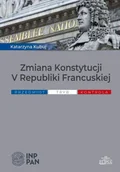 Podręczniki dla szkół wyższych - Zmiana Konstytucji V Republiki Francuskiej Przedmiot tryb kontrola Katarzyna Kubuj - miniaturka - grafika 1