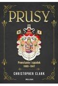 Prusy. Powstanie i upadek 1600-1947