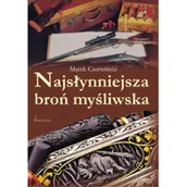 Felietony i reportaże - Marek Czerwiński Najsłynniejsza broń myśliwska - miniaturka - grafika 1