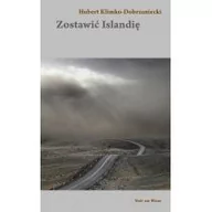 Książki podróżnicze - Wydawnictwo Literackie Zostawić Islandię - HUBERT KLIMKO-DOBRZANIECKI - miniaturka - grafika 1
