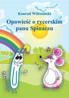 E-booki dla dzieci i młodzieży - Opowieść o rycerskim Panu Spinaczu - miniaturka - grafika 1