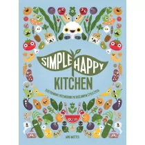 Simple Happy Kitchen. Ilustrowany przewodnik po roślinnym stylu życia - Diety, zdrowe żywienie - miniaturka - grafika 1